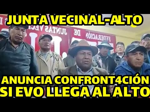 FEDERACIÓN JUNTA VECINAL DEL ALTO BLOQUEARAN VIAS PARA IMPEDIR INGRESO EVO MORALES CIUDAD DEL ALTO