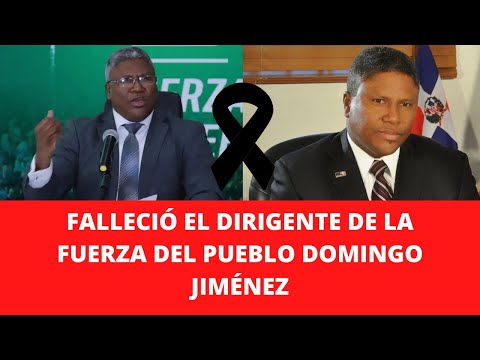 FALLECIÓ EL DIRIGENTE DE LA FUERZA DEL PUEBLO DOMINGO JIMÉNEZ