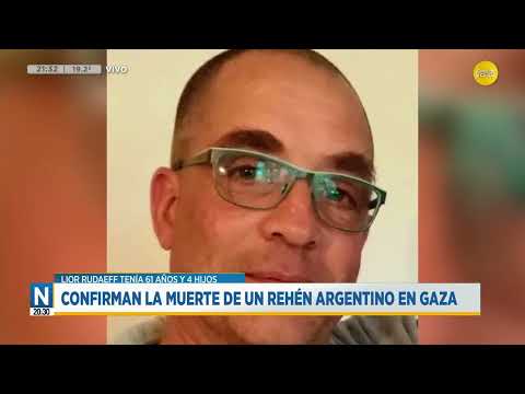 Confirman la muerte de un rehén argentino en Gaza ?N20:30?07-05-24