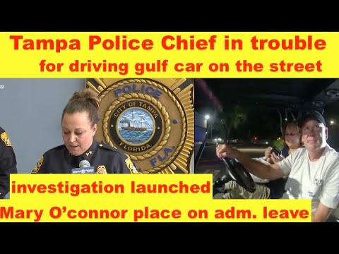 Tampa police chief in trouble for driving gulf car on street,investigation launched,no one above law