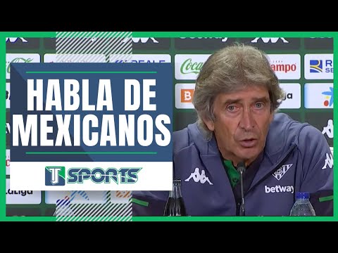 Manuel Pellegrini ALABA labor de Diego Lainez y EXPLICA porque Andrés Guardado NO fue titular