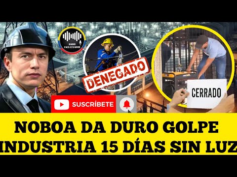 NOBOA LE DA DURO GOL.PE A LA INDUSTRIA NACIONAL PIDE SUSPENSIÓN 15 DÍAS DE LUZ NOTICIAS RFE TV