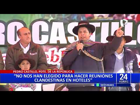 Pedro Castillo: No nos han elegido para hacer reuniones clandestinas en hoteles