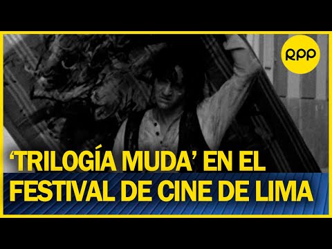 Festival del cine de Lima: Hoy se presenta ‘TRILOGÍA MUDA’
