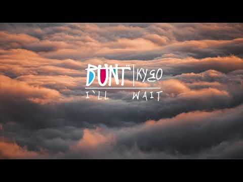 Kygo - I`ll Wait (BUNT. Remix)