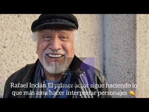 Rafael Inclán El primer actor sigue haciendo lo que más ama hacer interpretar personajes