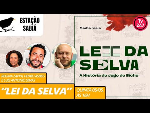 Estação Sabiá - “Lei da Selva”, com Pedro Asbeg e Luiz Antonio Simas