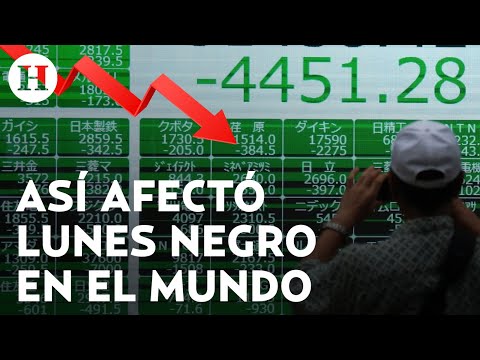 Lunes negro tumba los mercados ¿Qué fue lo que pasó en las bolsas de valores del mundo?