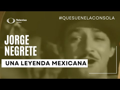 ¡Que suene la consola con Jorge Negrete!