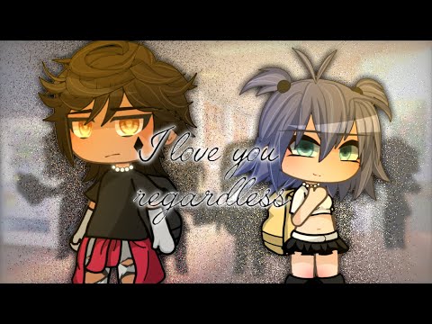 I Love You Regardless💘|| GLMM || 13+ Love story❤️|| Twinlyxe ORIGINAL