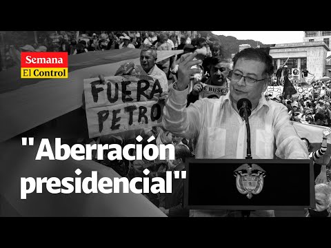 El Control a Gustavo PETRO y a una aberración presidencial