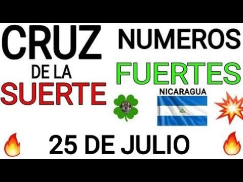 Cruz de la suerte y numeros ganadores para hoy 25 de Julio para Nicaragua