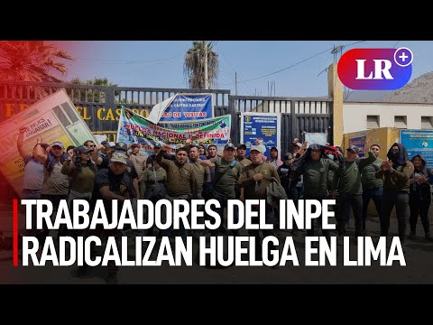 Trabajadores del INPE radicalizan huelga en Lima y suspenden visitas en penal Castro Castro | #LR