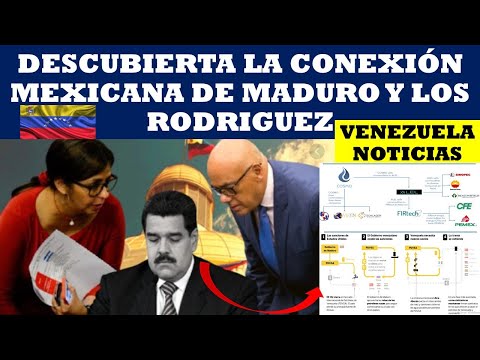 VENEZUELA NOTICIAS: DESCUBIERTA LA CONEXION MEXICANA DE MADURO Y LOS RODRIGUEZ