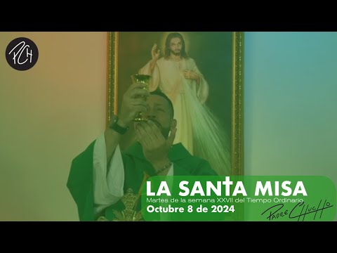 Padre Chucho - La Santa Misa (martes 8 octubre)