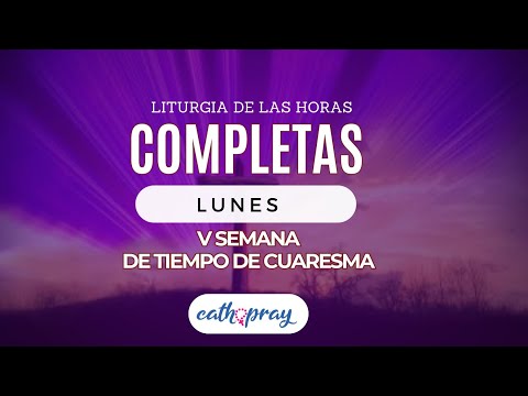 Oración de la noche (Completas) | LUNES 18 FEBRERO 2024 | V SEMANA DE TIEMPO ORDINARIO  | #cathopray