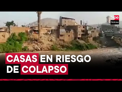 Huachipa: casas en peligro de colapsar por crecida del río Rímac