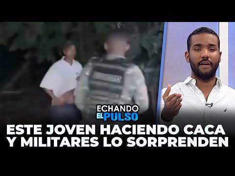 Este joven fue sorprendido haciendo Caca en un monte por militares | Echando El Pulso