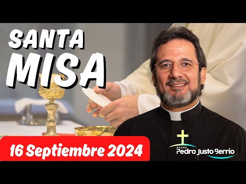 Santa Misa de hoy Lunes 16 Septiembre de 2024 | Padre Pedro Justo Berrío