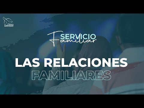 Relaciones familiares - Pastor Willy González - Servicio Familiar - Lunes 15/01/2024