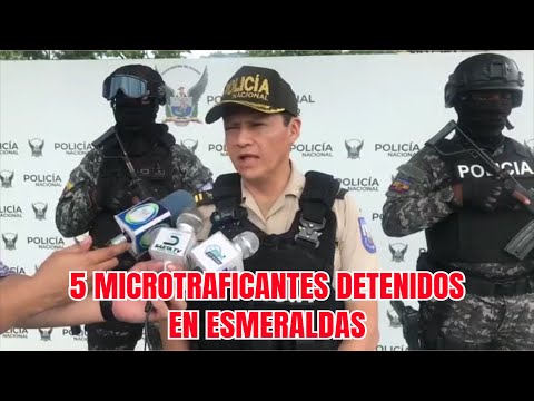 5 Microtraficantes detenidos durante operativos en Esmeraldas