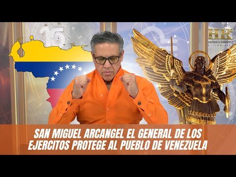 SAN MIGUEL ARCANGEL EL GENERAL DE LOS EJERCITOS PROTEGE AL PUEBLO DE VENEZUELA