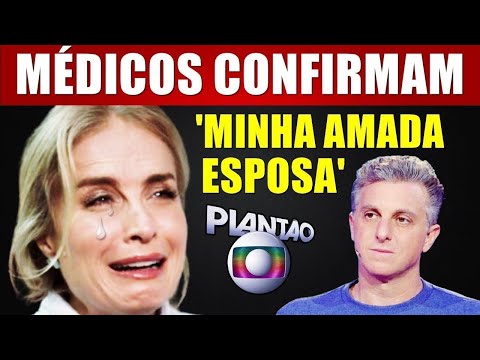 INFELlZMENTE, Angélica, MÉDICOS dão difícil notícia ao país e LUCIANO HUCK se emociona