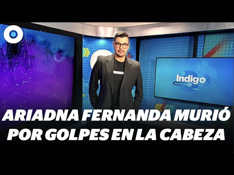 Ariadna Fernanda murió por golpes en la cabeza / eso y más noticias en INExpress con @AdyMoss