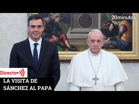 Pedro Sánchez visita al Papa, EN DIRECTO