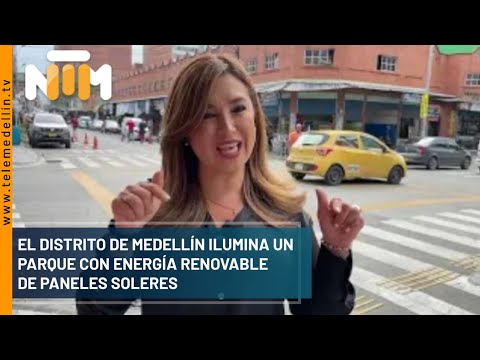 El Distrito de Medellín ilumina un parque con energía renovable de paneles solares - Telemedellín