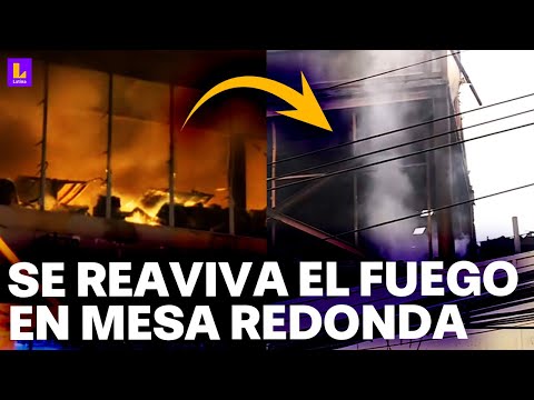 Incendio en Mesa Redonda: Se reaviva fuego en la galería luego de los destrozos causados en la noche
