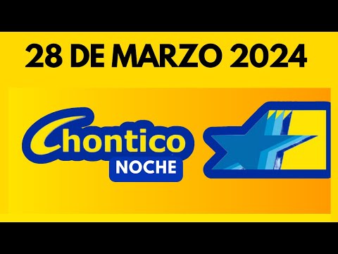 RESULTADO CHONTICO NOCHE del JUEVES FESTIVO 28 de MARZO de 2024   (ULTIMO SORTEO)