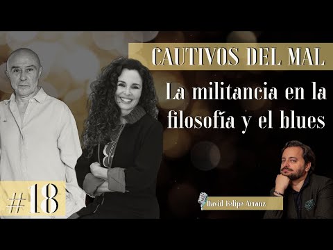 Cautivos del mal #18: Gabriel Albiac y Silvia Marsó, la militancia en la filosofía y el blues