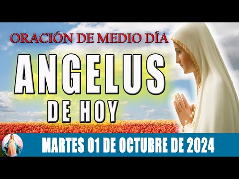 El Angelus de hoy Martes 01 De Octubre 2024  Oraciones A María Santísima