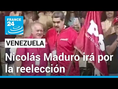 Venezuela: Nicolás Maduro se presentará a la reelección en las presidenciales de julio • FRANCE 24