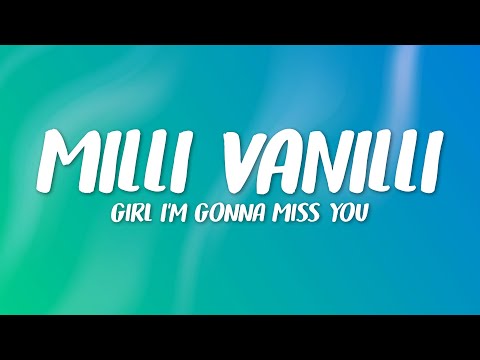 Milli Vanilli - Girl I'm Gonna Miss You (Lyrics)