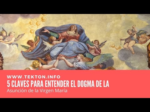 5 Claves para entender el dogma de la Asunción de la Virgen María a los cielos