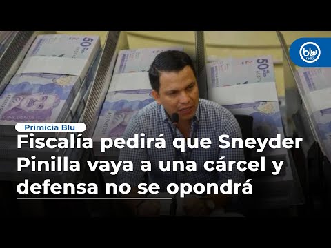 Caso UNGRD: Fiscalía pedirá que Sneyder Pinilla vaya a una cárcel y defensa no se opondrá