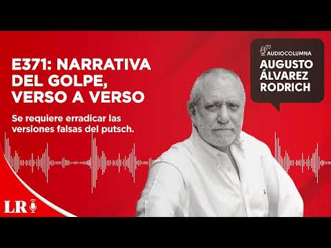 E371: Narrativa del golpe, verso a verso, por Augusto Álvarez Rodrich