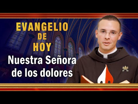 #EVANGELIO DE HOY - Miércoles 15 de Septiembre | Nuestra Señora de los dolores #EvangeliodeHoy