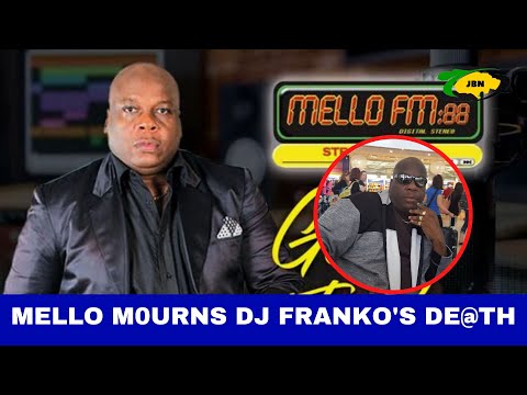 DJ Franko Of Mello FM Has Died/JBNN