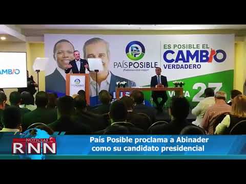 País Posible proclama a Luis Abinader como su candidato presidencial