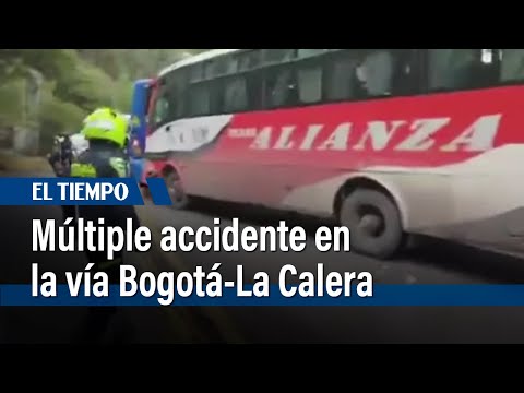 Múltiple accidente en la vía Bogotá-La Calera generó gran congestión | El Tiempo
