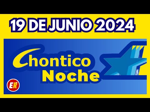 Resultado CHONTICO NOCHE del miercoles 19 de junio de 2024