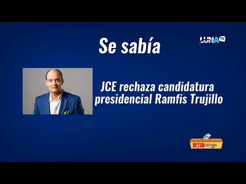 BOMBA! La Junta Central Electoral rechazo? la candidatura de Ramfis Dominguez Trujillo
