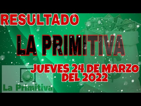 RESULTADO LA PRIMITIVA DEL JUEVES 24 DE MARZO DEL 2022 €9,800,000/LOTERÍA DE ESPAÑA