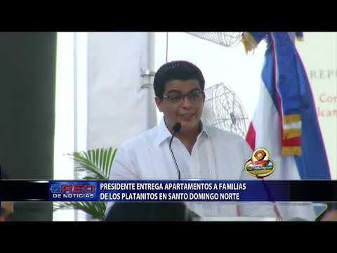 Presidente entrega apartamentos a familias de Los Platanitos en  Santo Domingo Norte