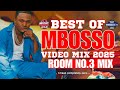 BEST OF MBOSSO MIX 2025  ROOM NO.3 VIDEO MIX FT. PAWA SIKO SINGLE MBOSSO KHAN MIX 2025