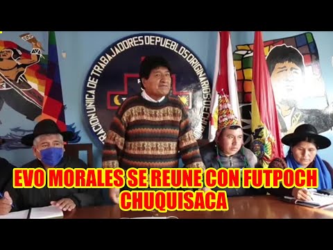 EVO MORALES LLEGA A LA FEDERACIÓN DE TRABAJADORES DE PUEBLOS ORIGINARIOS DE CHUQUISACA..