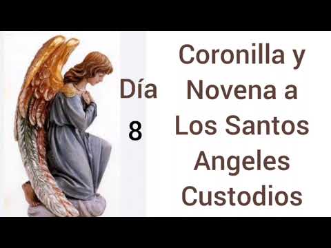 Día 8. Novena y Coronilla a los Santos Ángeles Custodios.